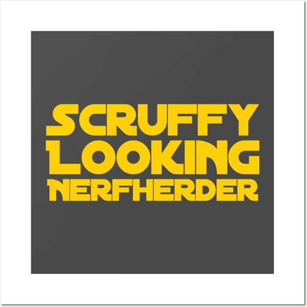 Scruffy Looking Nerfherder Wall Art by Tdjacks1